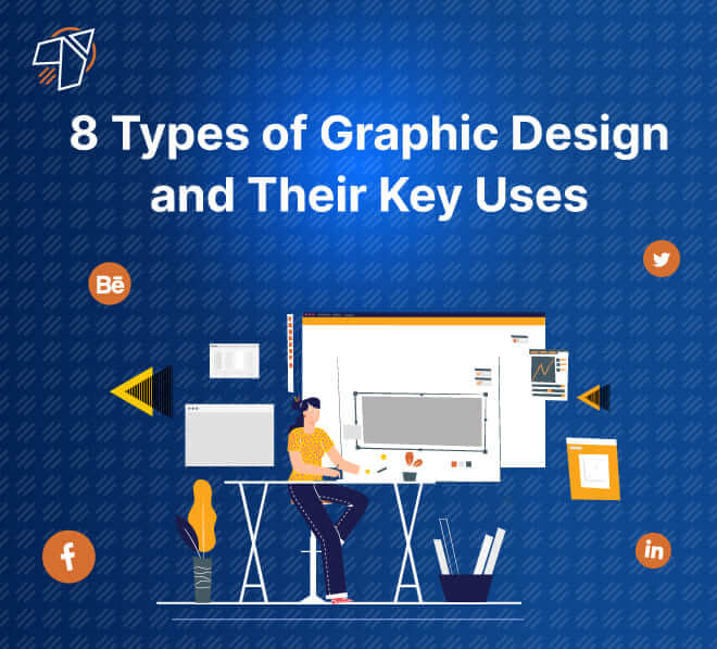 8 Types of Graphic Design and Their Key Uses | 2024