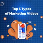 Top 5 Types of Marketing Videos
