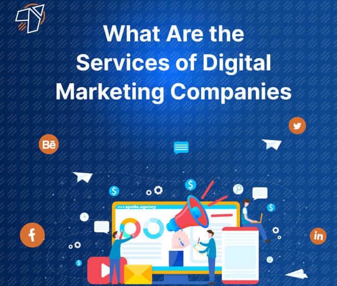 What Are the Services of Digital Marketing Companies